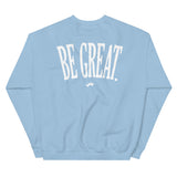 Do Good / Be Great Sweatshirt
