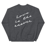 love is the answer Sweatshirt