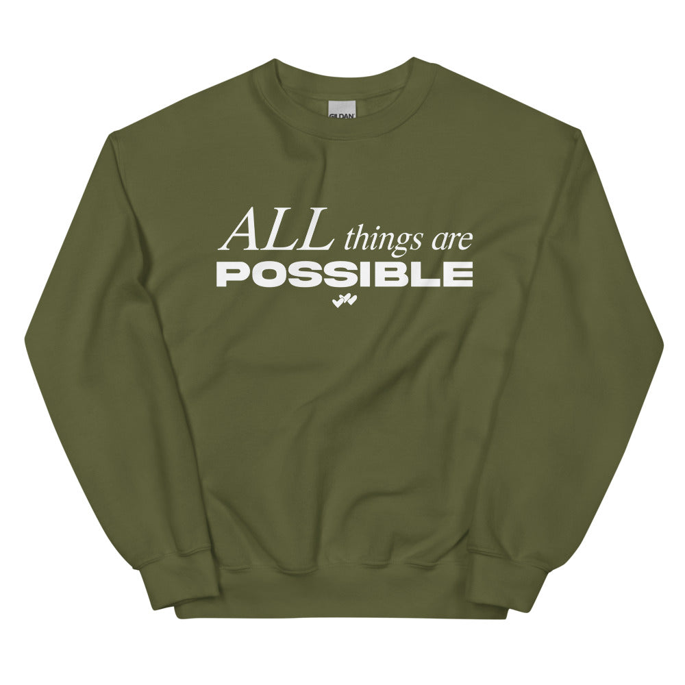 ALL things are POSSIBLE Sweatshirt