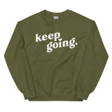 keep going Sweatshirt