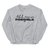 ALL things are POSSIBLE Sweatshirt