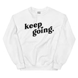 keep going Sweatshirt