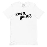 keep going T-Shirt